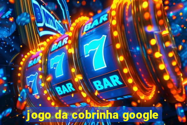 jogo da cobrinha google